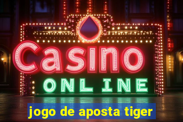 jogo de aposta tiger