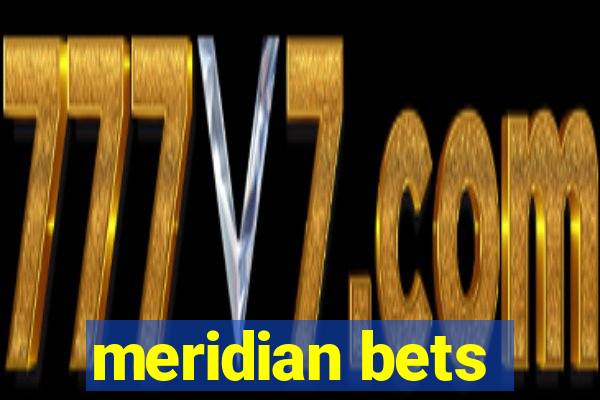 meridian bets