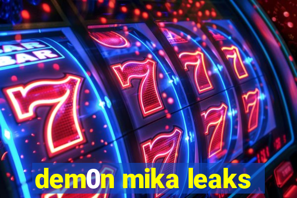 dem0n mika leaks