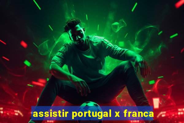 assistir portugal x franca