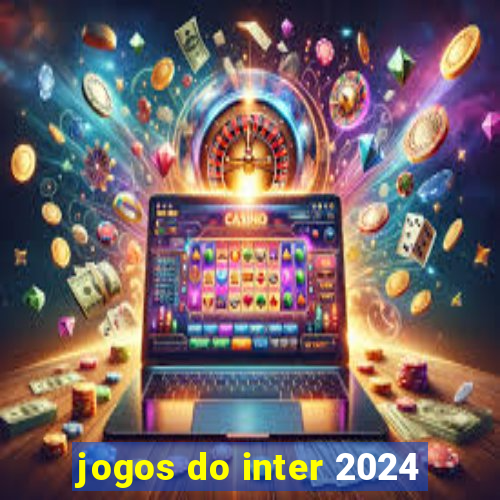 jogos do inter 2024