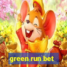 green run bet