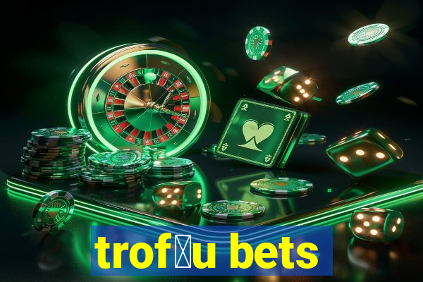 trof茅u bets