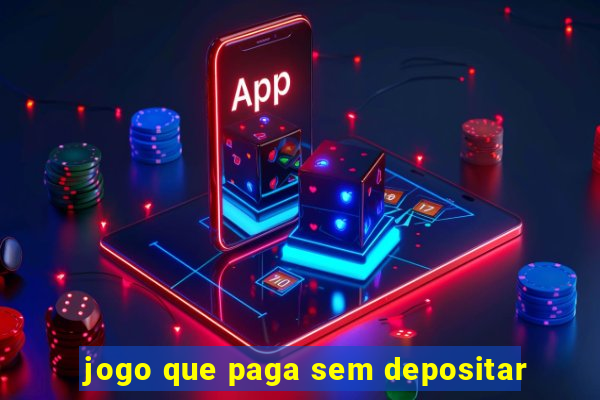 jogo que paga sem depositar