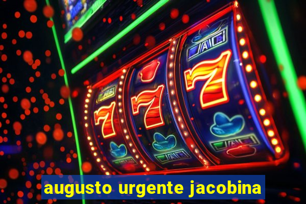 augusto urgente jacobina