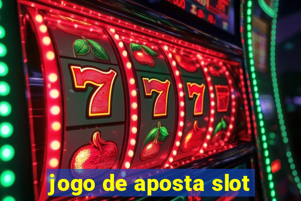 jogo de aposta slot