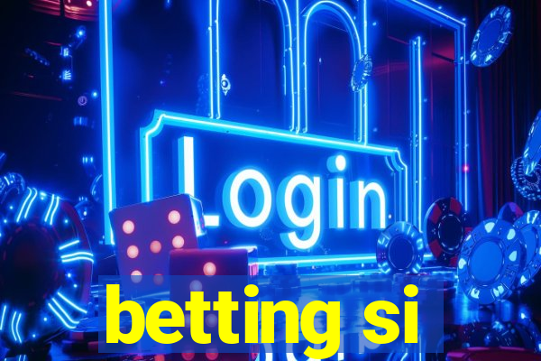 betting si