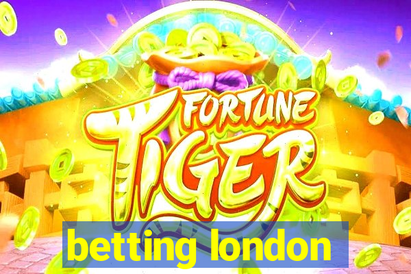 betting london