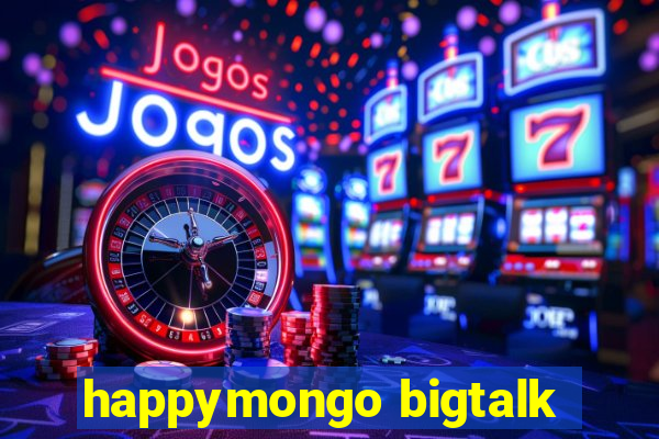 happymongo bigtalk