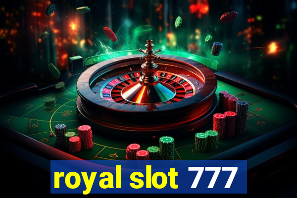 royal slot 777