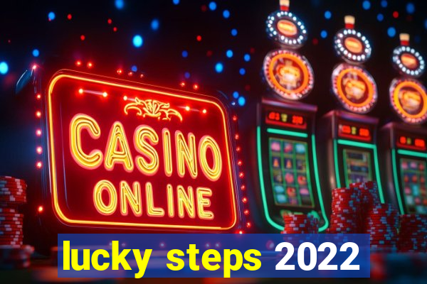 lucky steps 2022