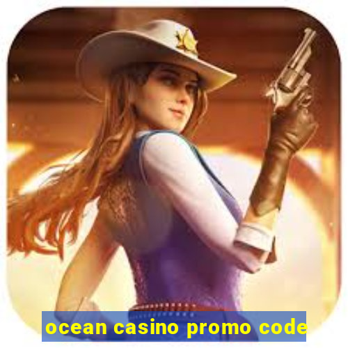 ocean casino promo code