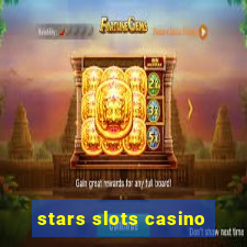 stars slots casino