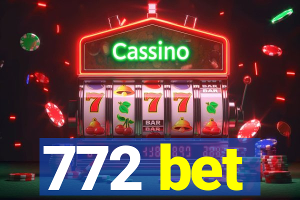 772 bet