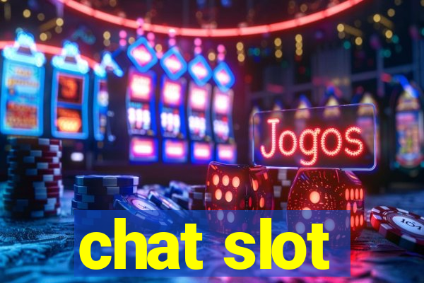 chat slot