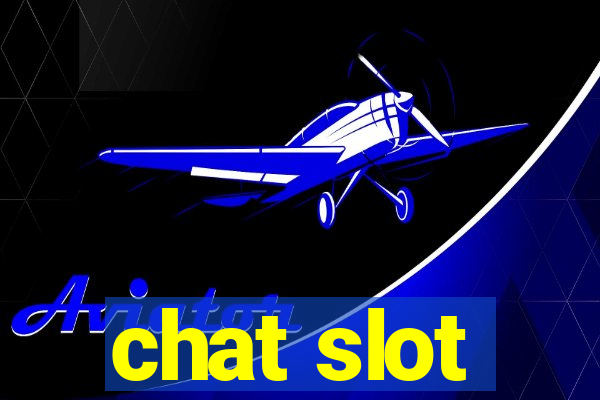 chat slot