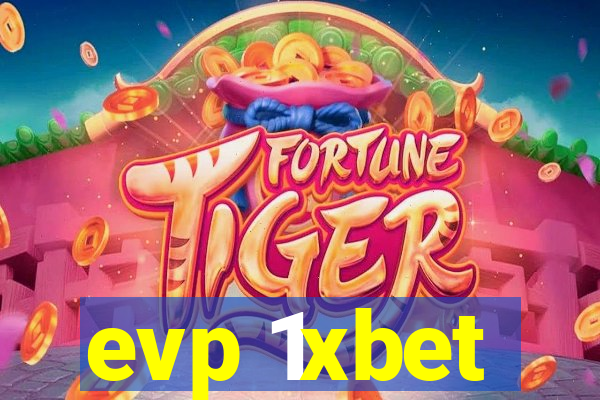 evp 1xbet