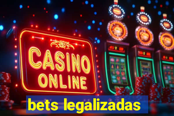 bets legalizadas