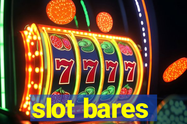 slot bares