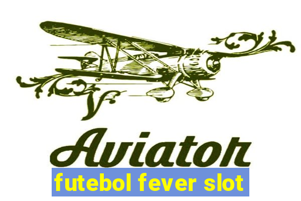 futebol fever slot