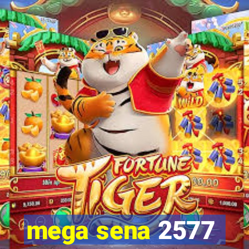 mega sena 2577