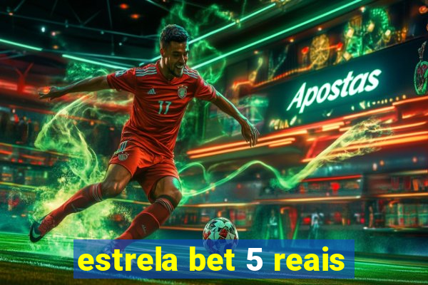 estrela bet 5 reais