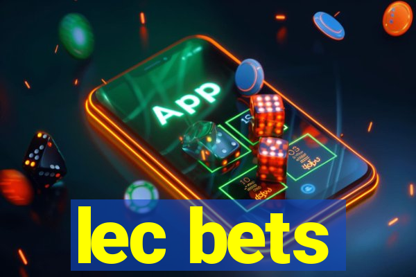 lec bets