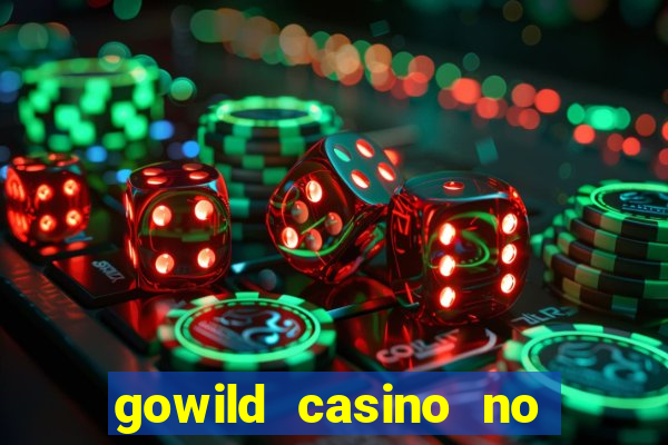 gowild casino no deposit bonus