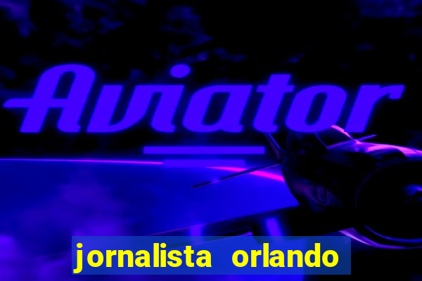 jornalista orlando dantas 49