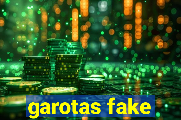 garotas fake