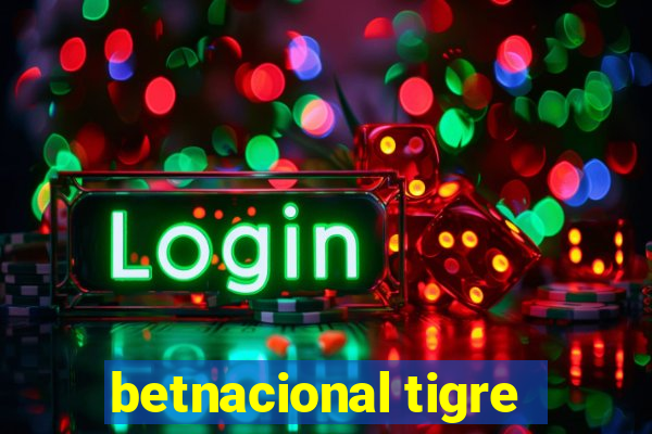 betnacional tigre