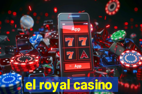 el royal casino