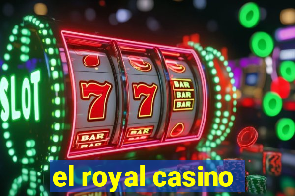 el royal casino