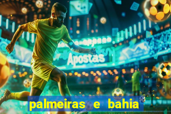 palmeiras e bahia onde assistir