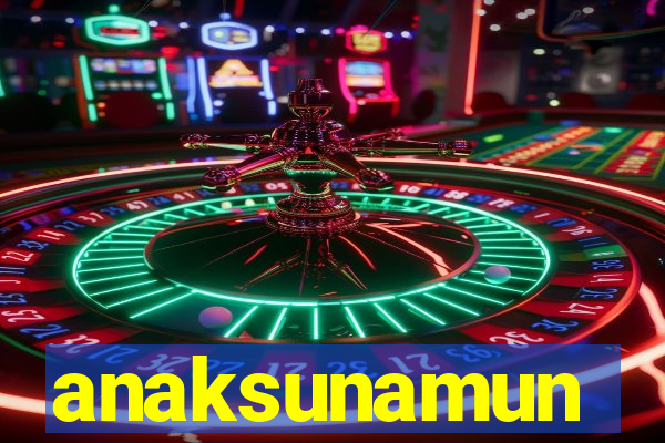 anaksunamun