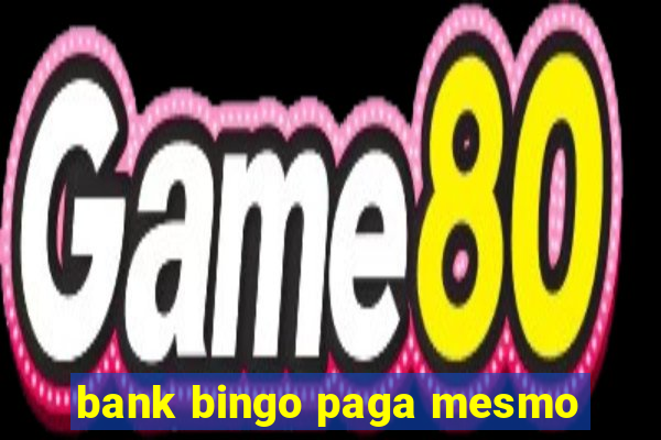 bank bingo paga mesmo