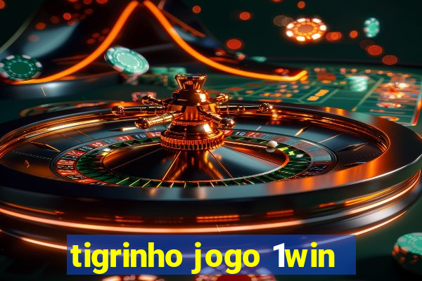 tigrinho jogo 1win