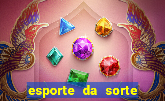 esporte da sorte melhores jogos