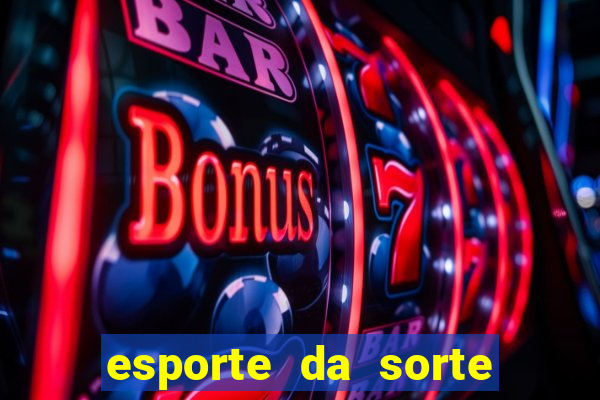 esporte da sorte melhores jogos