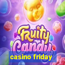 casino friday