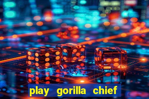 play gorilla chief slot machine