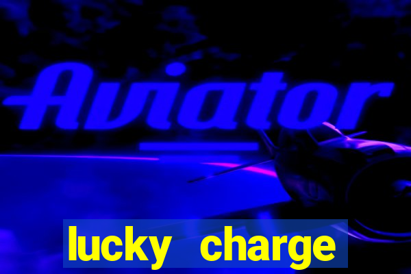 lucky charge penghasil uang