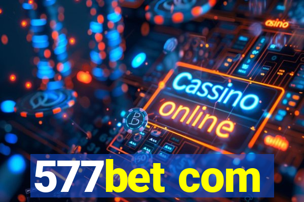 577bet com