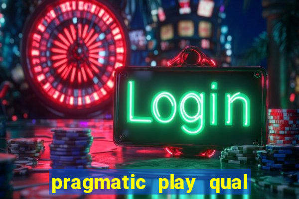 pragmatic play qual jogo paga mais