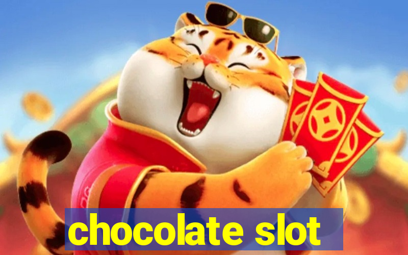 chocolate slot