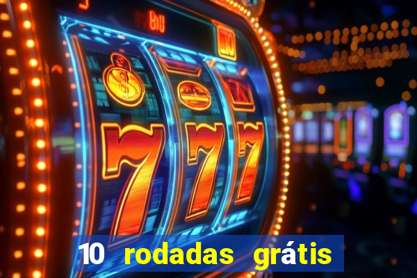 10 rodadas grátis fortune tiger