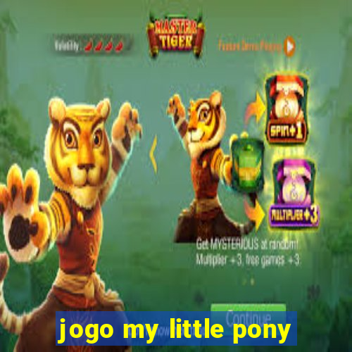 jogo my little pony