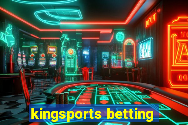 kingsports betting