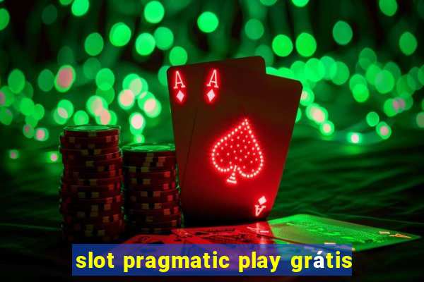 slot pragmatic play grátis