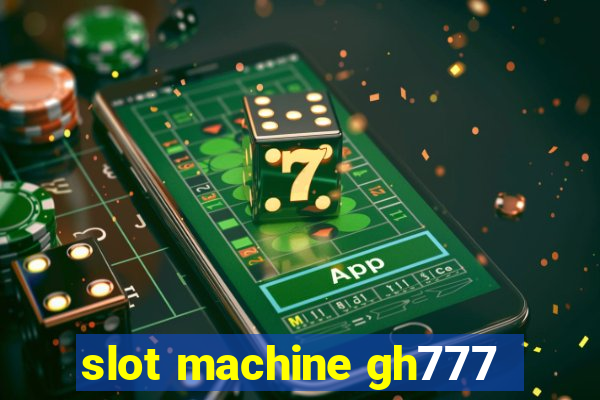 slot machine gh777